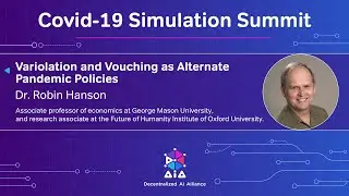 Variolation and Vouching as Alternate Pandemic Policies - Dr. Robin Hanson - COVID-19 Sim Summit