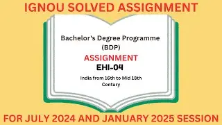 EHI 04 | Bachelor's Degree Programme | BDP | IGNOU SOLVED ASSIGNMENT | JULY 2024 - JANUARY 2025