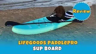 Review:  Lifegoods PaddlePro SUP Board ⭐⭐⭐⭐⭐