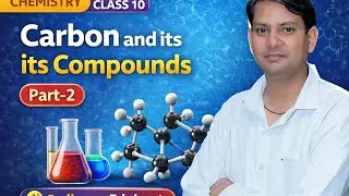 Carbon and Its Compounds | Chemistry Chapter 4 | Part-2 | Class 10 | Smile with Edukant