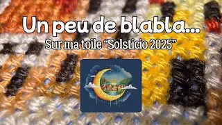 Petit papotage sur ma toile Solsticio 2025 #stitchwithme #pointdecroix #puntodecruz #crossstitch