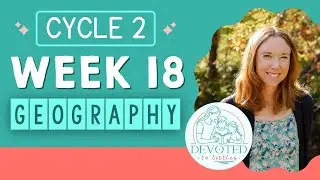 Cycle 2 Week 18 Geography song for Classical homeschooling