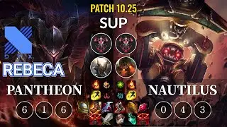 DRX Rebeca Pantheon vs Nautilus Sup - KR Patch 10.25