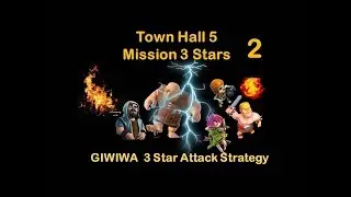 Maxing TH5 faster - Mission 3 Stars with Giwiwa (Ep.2) and TH10 Gowipe 3 star attack