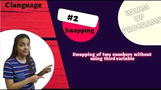 Warm Up Program| Swapping without third variable | C Programming language
