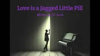 Love is a Jagged Little Pill