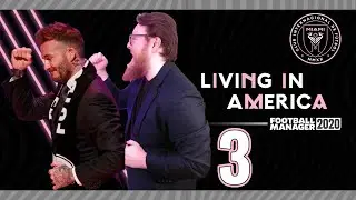 FM20 INTER MIAMI 3 || THE EXPANSION DRAFT || Living in America | Football Manager 2020