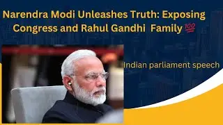 Narendra Modi Unleashes Truth: Exposing Congress and Rahul Gandhi's Corrupt Political Dynasty| 🤯 💯