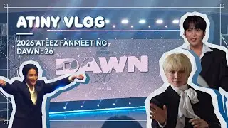[ATINY VLOG🏴‍☠️] 2026 에이티즈 팬미팅 DAWN:26 | ATEEZ FANMEETING | 떵프로그 | 티니로그
