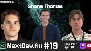 NextDev #19 | Shane Thomas