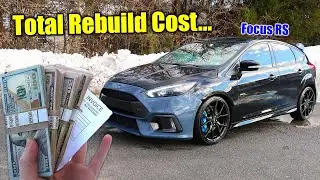 Total Cost Breakdown To Rebuild My Wrecked Focus RS