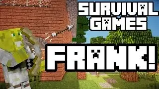 FRANK! | Survival Games!
