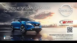 Der neue QASHQAI - Autohaus Wurst VIP Vorabpremiere