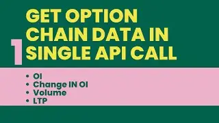 How to get Complete Option Chain data in Single API call | OPEN INTEREST  | Change in OI  | Volume