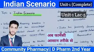 Unit-1 Lac-5 || Indian Scenario || Community Pharmacy and Management || D Pharm 2nd Year in Hindi