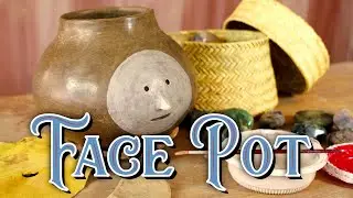 Making a Face Pot With Clay