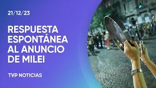 Cacerolazos tras el DNU del presidente Milei