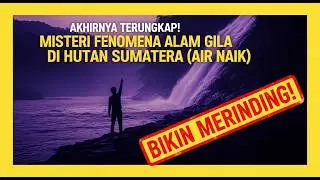 AIR SUNGAI DI SUMATERA INI NGELAWAN HUKUM FISIKA?! Kok Bisa Ngalir NAIK Ke Atas?!
