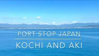 Cruise Japan | Kochi and Aki Port Stop | Day Tour | Travel and Cruise Tips