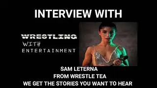 Wrestling With; Sam Leterna Interview