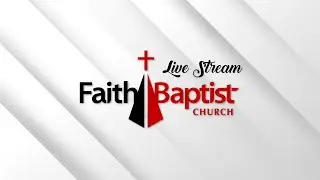 Sunday Morning Service | 09/14/2025 | Faith Baptist Church