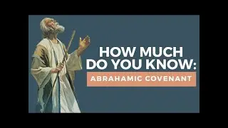 How You, Can Receive the Blessings of the Abrahamic Covenant?