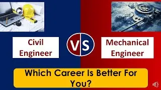 Civil Engineer vs  Mechanical Engineer | Which Career is Better? How To Choose Right Career?