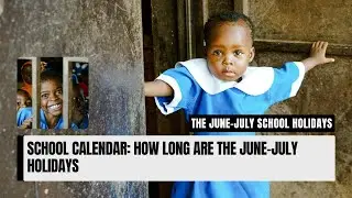 School calendar: How long are the June-July holidays?