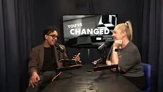 16. You've Changed with Kate Barron and Josh Weller
