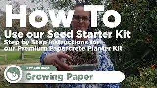 How to use our Seed Starter Kit, Step by Step instructions for our Premium Papercrete Planter Kit