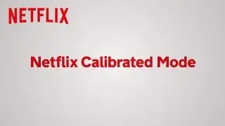 Netflix Calibrated Mode | Netflix