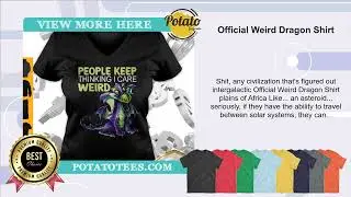 Official Weird Dragon Shirt
