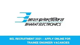 BEL Trainee & Project Engineer Online Form 2021 | BEL Vacancy 2021 |BEL Apprentice Recruitment 2021