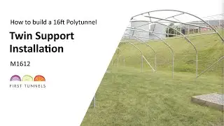 16ft Polytunnel | Twin Support Installation Tips | M1612