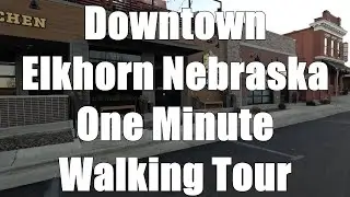 Downtown Elkhorn Nebraska One Minute Walking Tour