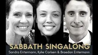 Sabbath Singalong #50 | Braedan Entermann, Sandra Entermann & Kylie Carlsen