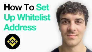 How To Set Up Your Whitelist Address In Your Binance Account (Full 2025 Guide)