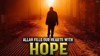 ALLAH FILLS THE SINNERS HEART WITH HOPE BY SAYING THIS