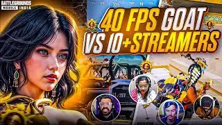 40 FPS PLAYER VS 10 STREAMERS | 3 finger claw | fastest 40 fps player | BGMI 1v4 clutchs 