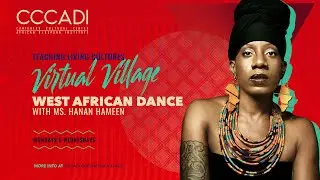 West African Dance w/Ms. Hanan Hameen - Ep5;S1 || TLC Virtual Village | CCCADI
