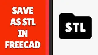 Как экспортировать или сохранить в формате STL в FreeCAD