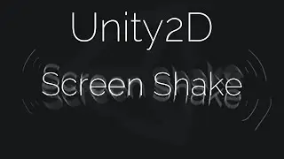 Unity3D 5 2D Tutorial: Screen/Camera Shake