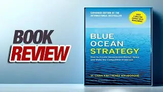 Blue Ocean Strategy  Creating Uncontested Market Space | Book Review PODCAST