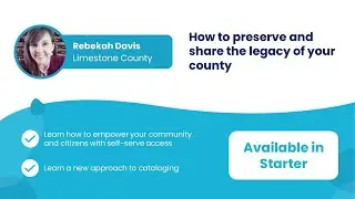 How to preserve and share the legacy of your county