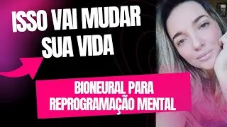 ONDAS BIONEURAL PARA ELEVAR SUA FREQU&Ecirc;NCIA, ENERGIA POSITIVA, REPROGRAMA&Ccedil;&Atilde;O MENTAL