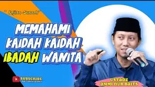 Kaidah Ibadah Wanuta, Hukum, Batasan dan Kemudahan dalam Islam || Ustadz ammi nur baits || 