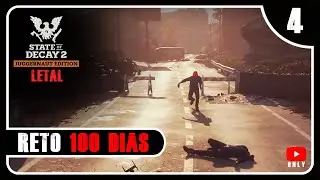 EP#4 || Un Mundo CRUEL || STATE OF DECAY 2 || Reto 100 Días || Modo LETAL