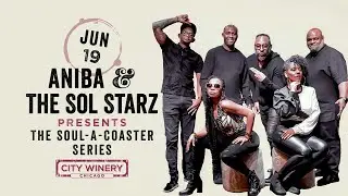 Aniba & The Sol Starz live at City Winery 3/19/23 Returning   Sept/19/23