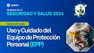 Taller: Uso y Cuidado del Equipo de Protecci&oacute;n Personal (EPP) | Semana de la Seguridad y Salud 2024