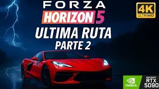 Forza Horizon 5 – Última Ruta: Parte 2 🌅 [4K | RTX5090 | Español | Sin Comentarios]